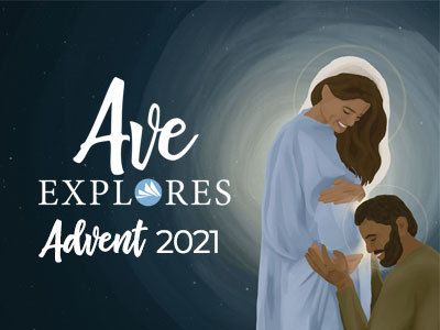 Graphic for Ave Explores: Advent 2021 series